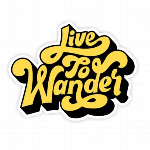 Live to wander
